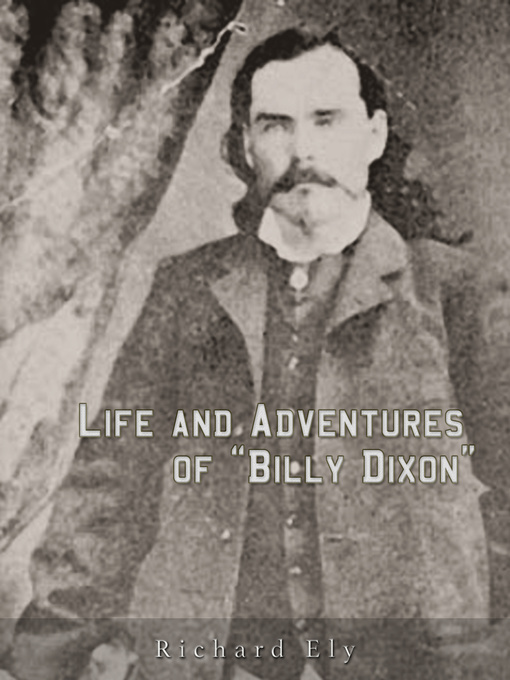 Title details for Life and Adventures of "Billy Dixon" by Richard Ely - Wait list